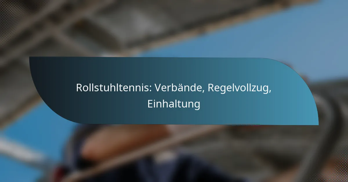 Rollstuhltennis: Verbände, Regelvollzug, Einhaltung