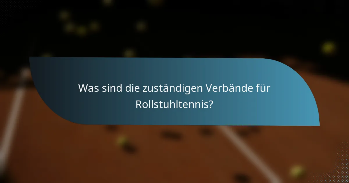 Was sind die zuständigen Verbände für Rollstuhltennis?