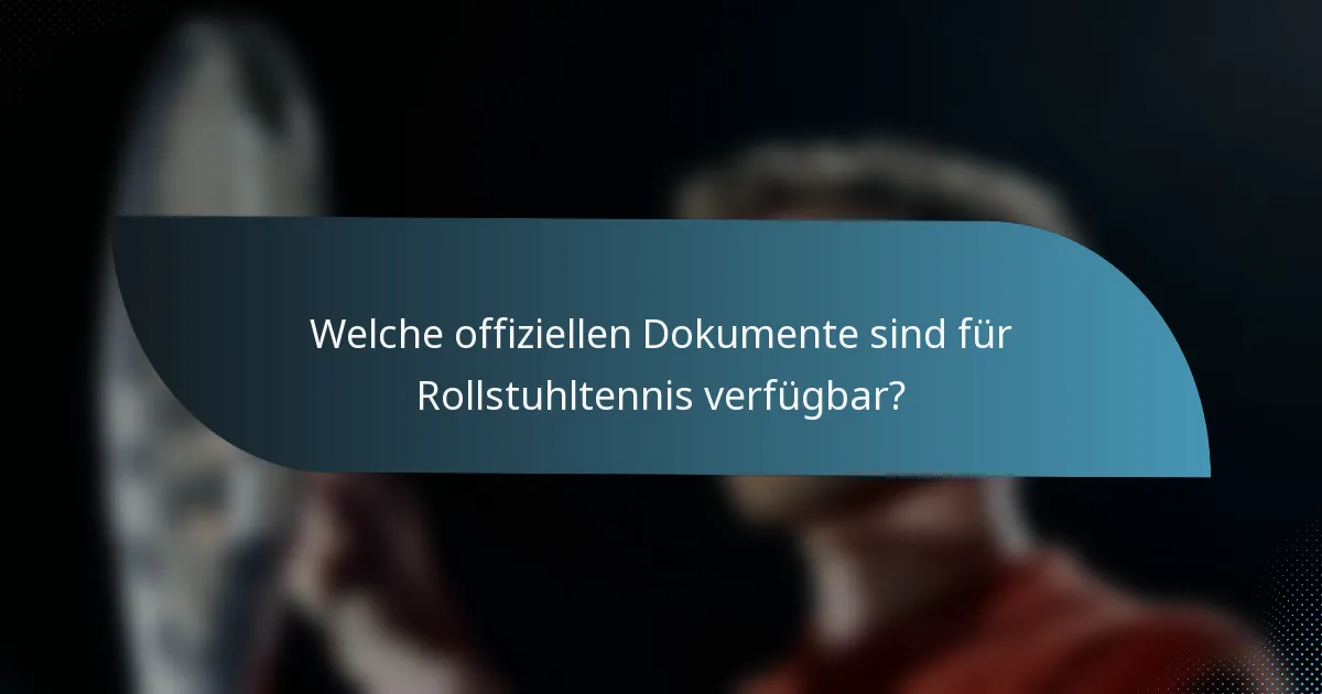 Welche offiziellen Dokumente sind für Rollstuhltennis verfügbar?