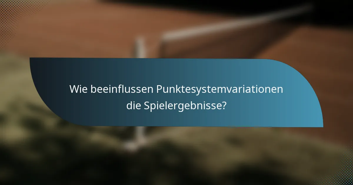 Wie beeinflussen Punktesystemvariationen die Spielergebnisse?